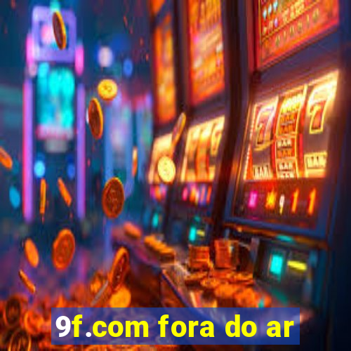 9f.com fora do ar